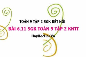 Bài 6.11 SGK Toán 9 tập 2 Kết nối tri thức